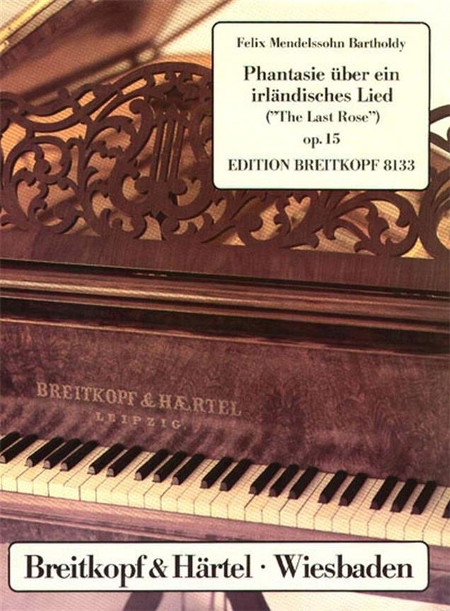 Felix Mendelssohn Bartholdy: “Phantasie “”Last Rose”” op. 15″