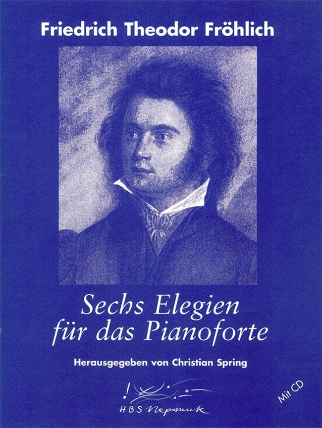 Theodor Fröhlich: 6 Elegien fuer das Pianoforte