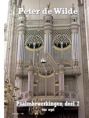Peter de Wilde: Psalmbewerkingen voor orgel deel 2