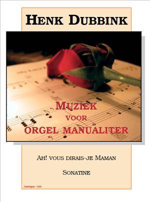 Henk Dubbink: Muziek voor orgel manualiter