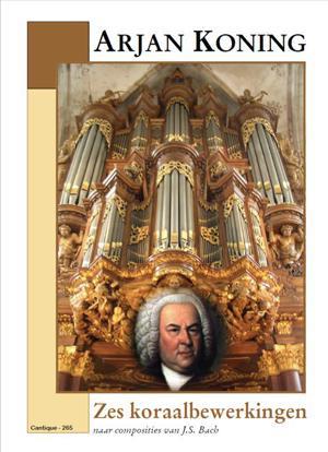 Arjan Koning: Zes koraalbewerkingen