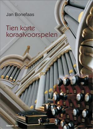 Jan Bonefaas: 10 Korte Koraalvoorspelen