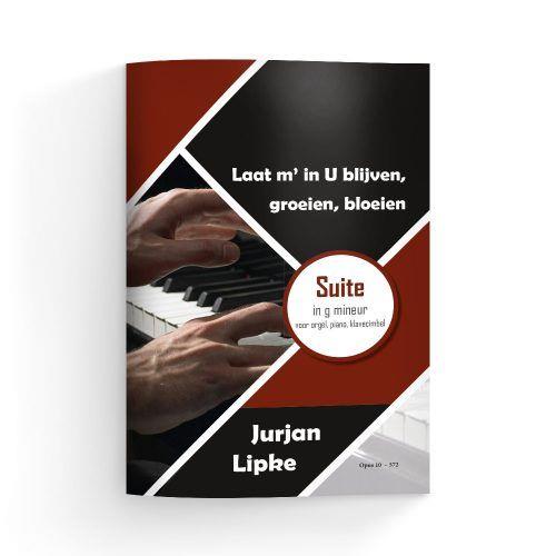 Jurjan Lipke: Laat ‘m In U Blijven (Suite in G)