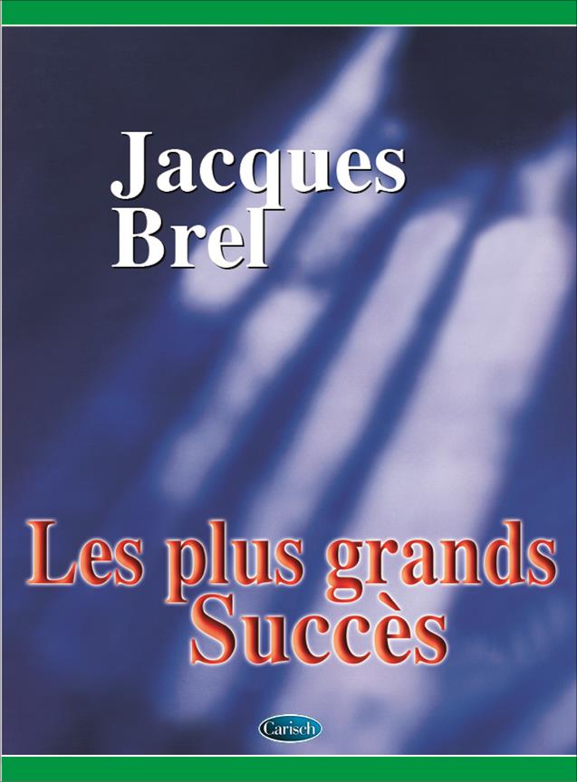 Jacques Brel: Les plus grands Succès