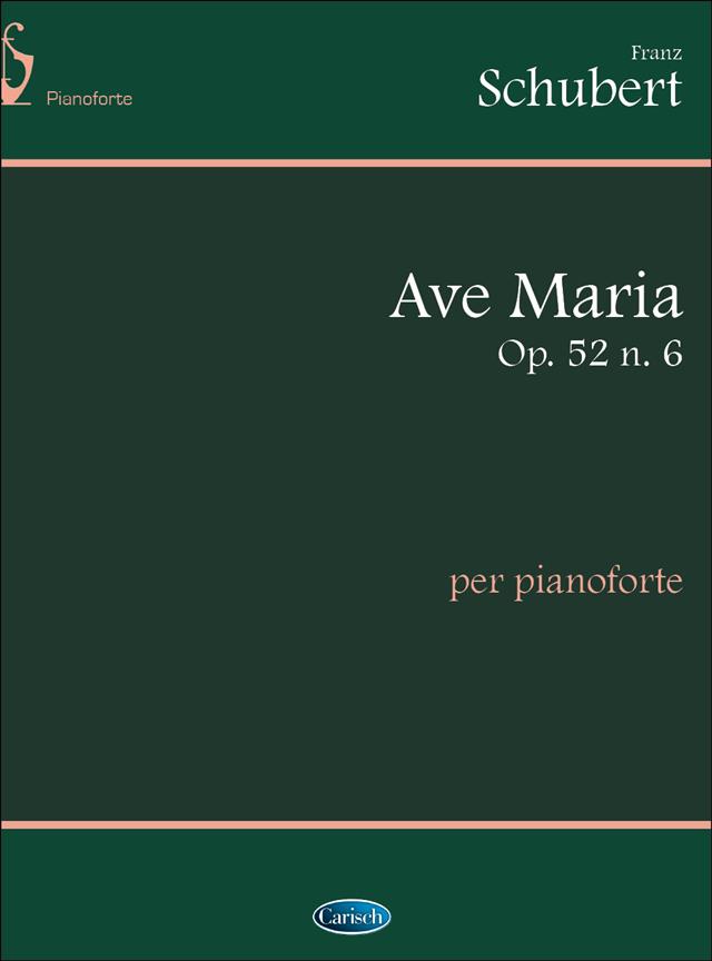 Franz Schubert: Ave Maria Op.52 N.6, per Pianoforte