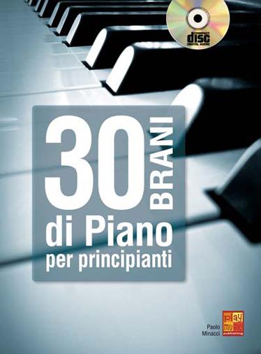 Paolo Minacci: 30 Brani di Piano per Principianti