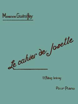 Le Cahier de Josette (12 pièces)