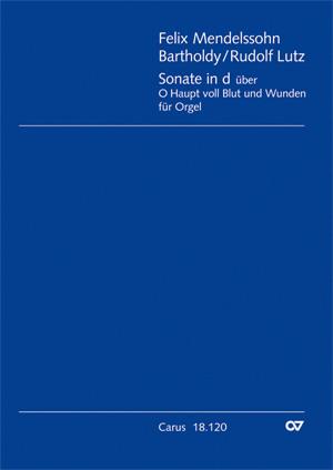 Mendelssohn: Sonate in d für Orgel Uber O Haupt voll Blut und Wunden