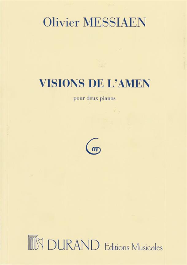Olivier Messiaen: Visions De L’Amen  Pour Deux Pianos