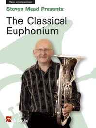 Steven Mead: The Classical Euphonium (Piano Accompaniment)