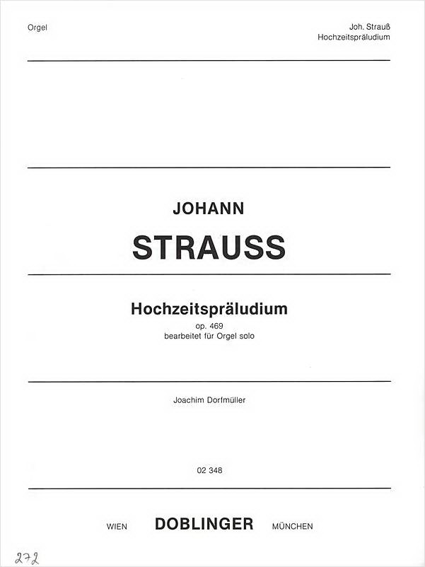 Johann Strauss: Hochzeitspräludium op. 469