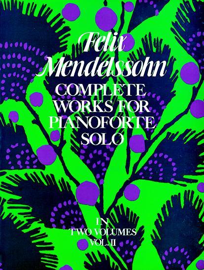 Mendelssohn: Complete Works for Pianoforte Solo Volume 2