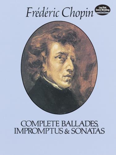 Chopin: Complete Ballades Impromptus And Sonatas