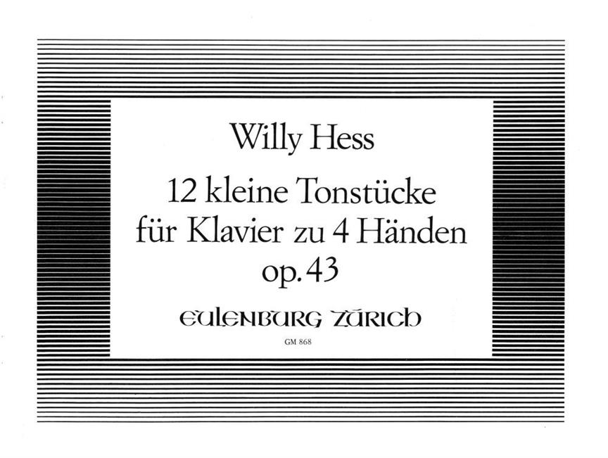 Willy Hess: 12 Kleine Tonstücke Für Klavier Zu 4 Händen