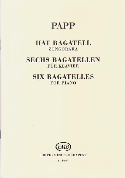 Papp: Six Bagatelles