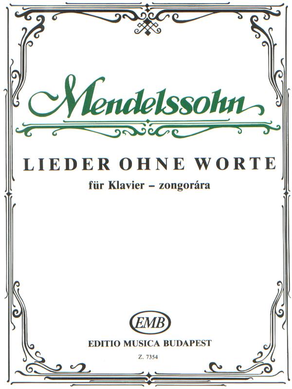Felix Mendelssohn Bartholdy: Lieder ohne Worte