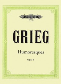 Grieg: Humoresken Op. 6