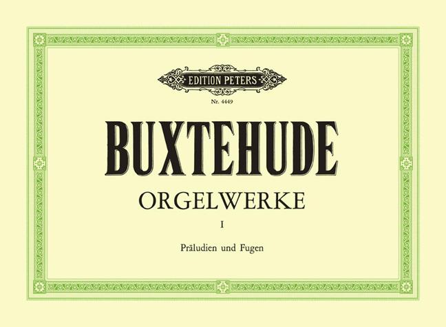 Dietrich Buxtehude: Orgelwerke 1 Preludien & Fugen