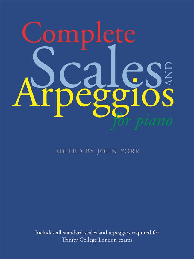 Complete Scales and Arpeggios for Piano