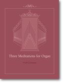 Noël Goemanne: Three Meditations for Organ