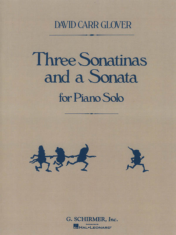 David Carr Glover: 3 Sonatinas and a Sonata