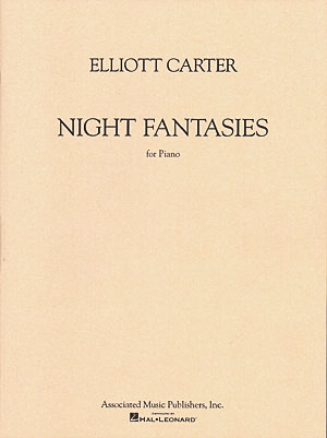 Elliott Carter: Night Fantasies