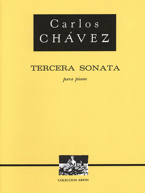 C Chavez: Tercera Sonata Pno 3rd Sonata