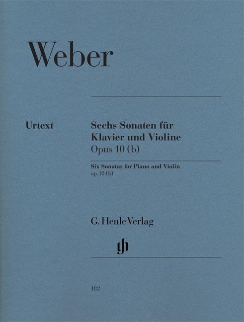 Carl Maria von Weber: 6 Sonatas for Piano and Violin op. 10 (b)
