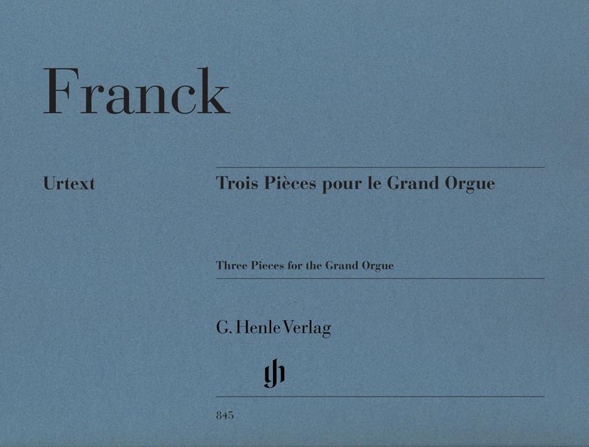 Cesar Franck: Trois Pièces pour le Grand Orgue