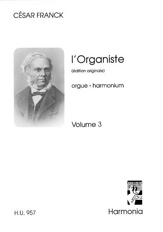 Franck: L’Oeuvre Pour Harmonium 3 – Le Organiste 3 (Harmonia)