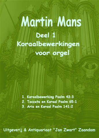 Martin Mans: Koraalbewerkingen 1  (Psalm 43 65 141)