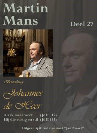 Martin Mans: Bewerkingen Johannes de Heer Deel 27
