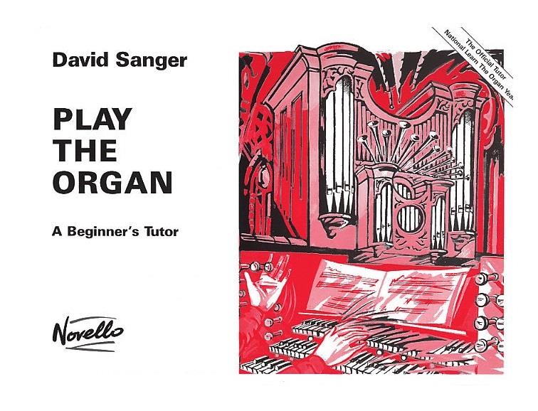 David Sanger: Play The Organ A Beginner’s Tutor