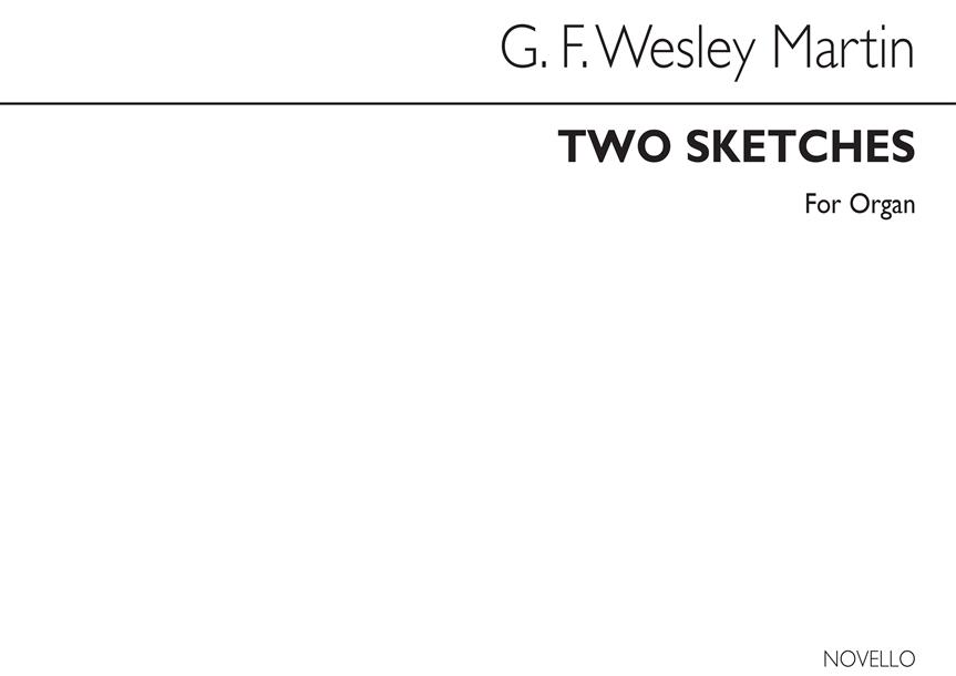 G.F. Wesley Martin: Two Sketches Organ