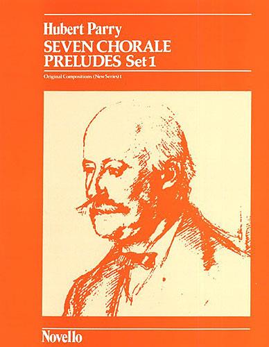 Parry: Seven Chorale Preludes Set 1 For Organ