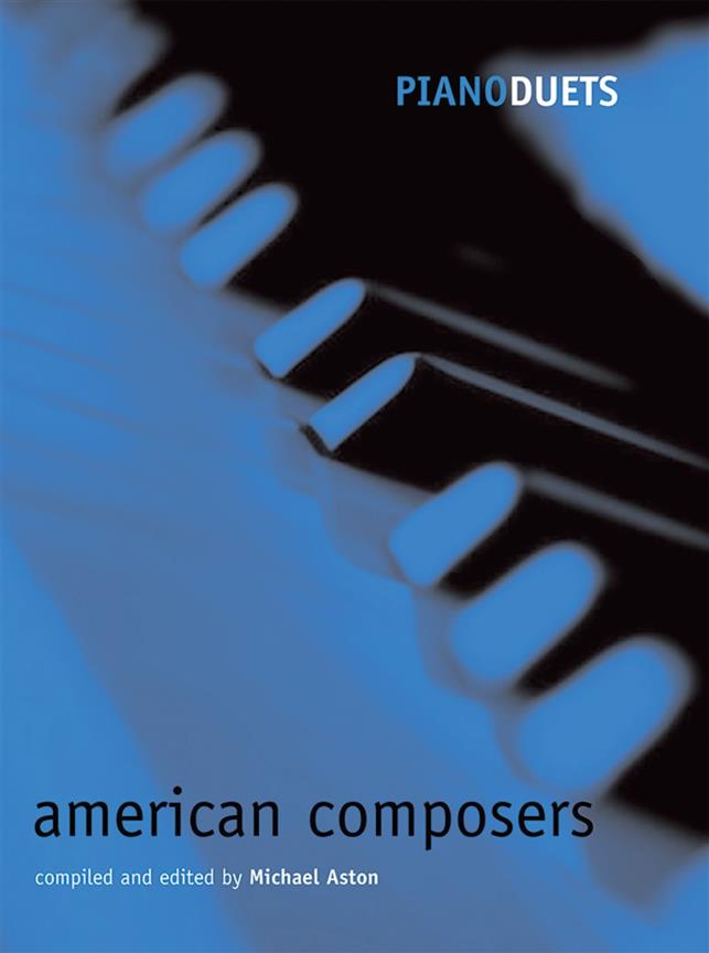 Michael Aston: Piano Duets: American Composers