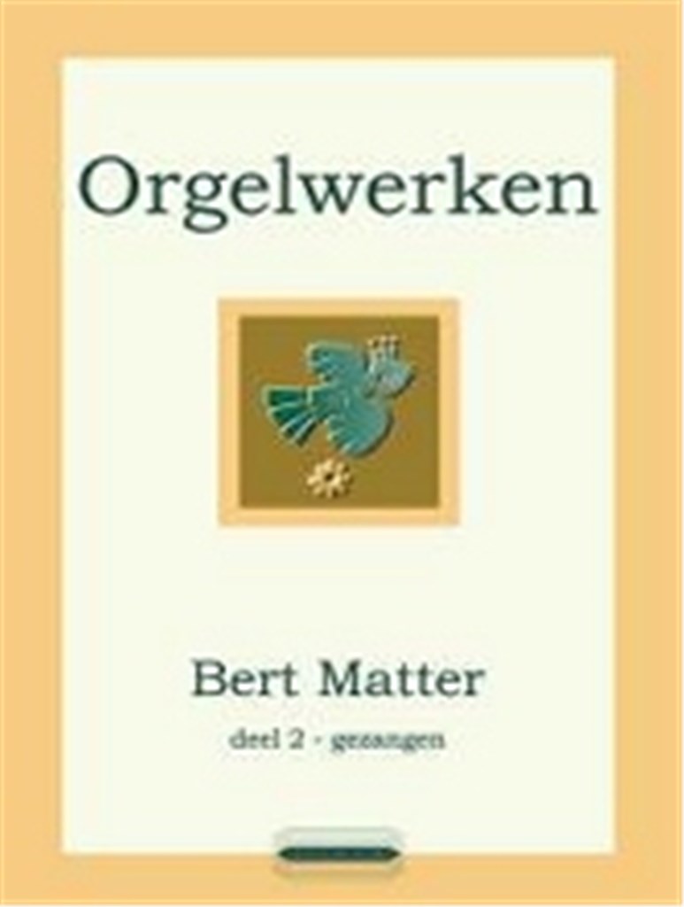 Bert Matter: Orgelwerken deel 2 Gezangen