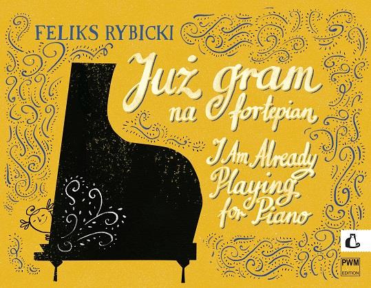 Feliks Rybicki: I Am Already Playing Op. 21
