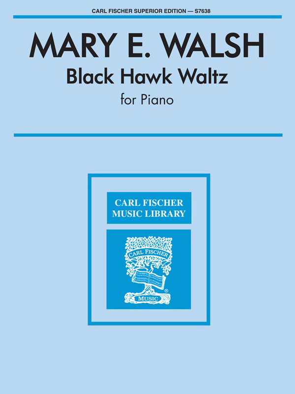Mary E. Walsh: Black Hawk Waltz