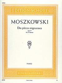Moszkowski: Dix Pièces Mignonnes op. 77