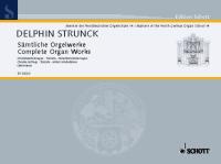 Delphin Strunck: Complete Organ Works