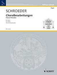 Schroeder: Choral Preludes