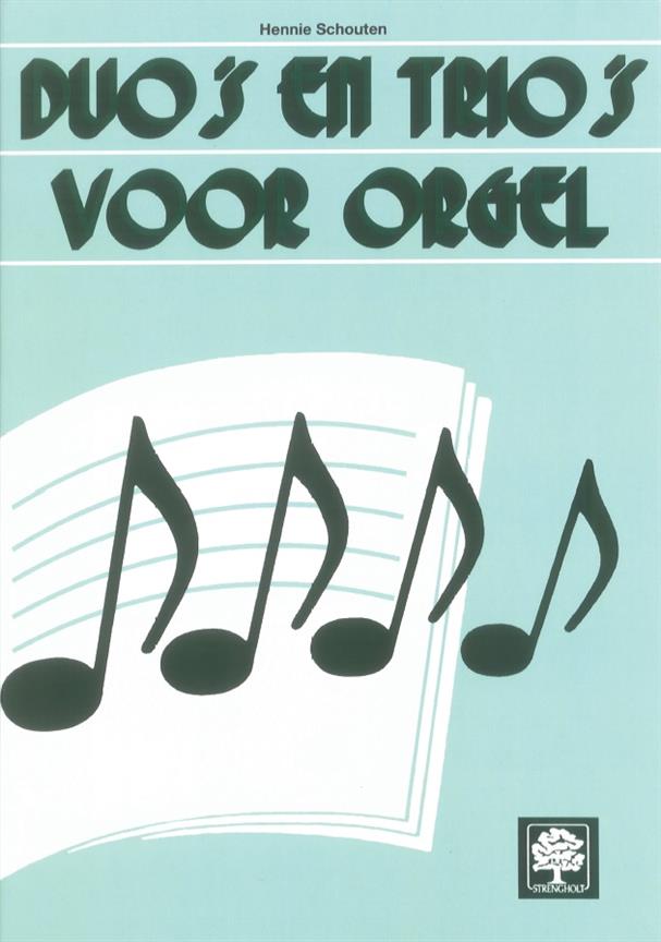 Hennie Schouten: Duo’s en Trio’s voor Orgel