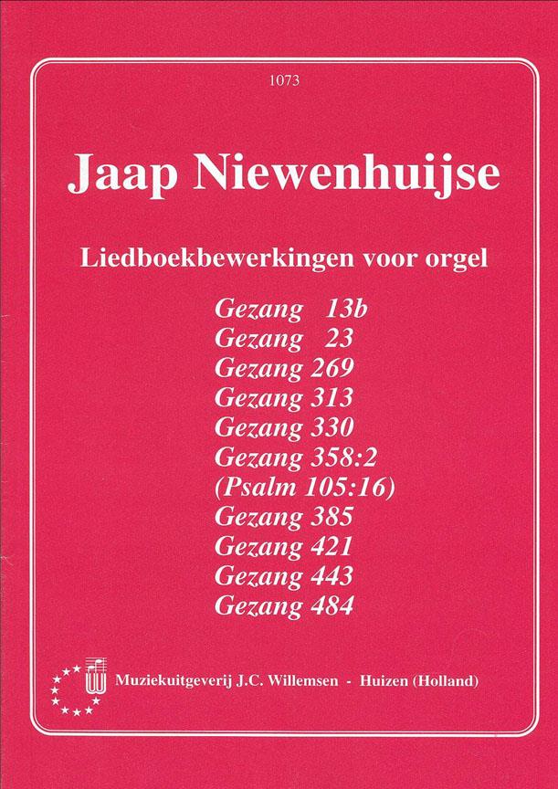 Jaap Nieuwenhuijse: Liedboekbewerkingen Voor Orgel