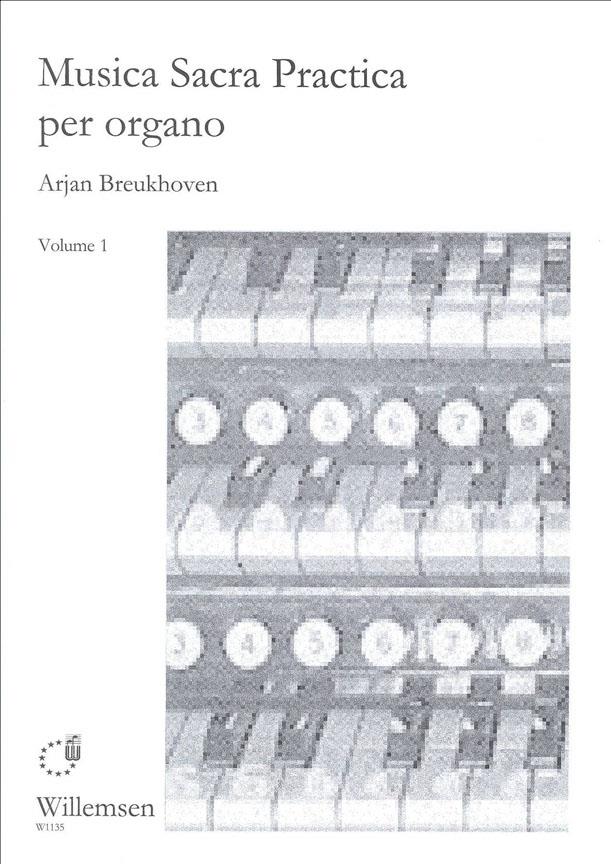 Arjan Breukhoven: Musica Sacra Practica Per Organo 1