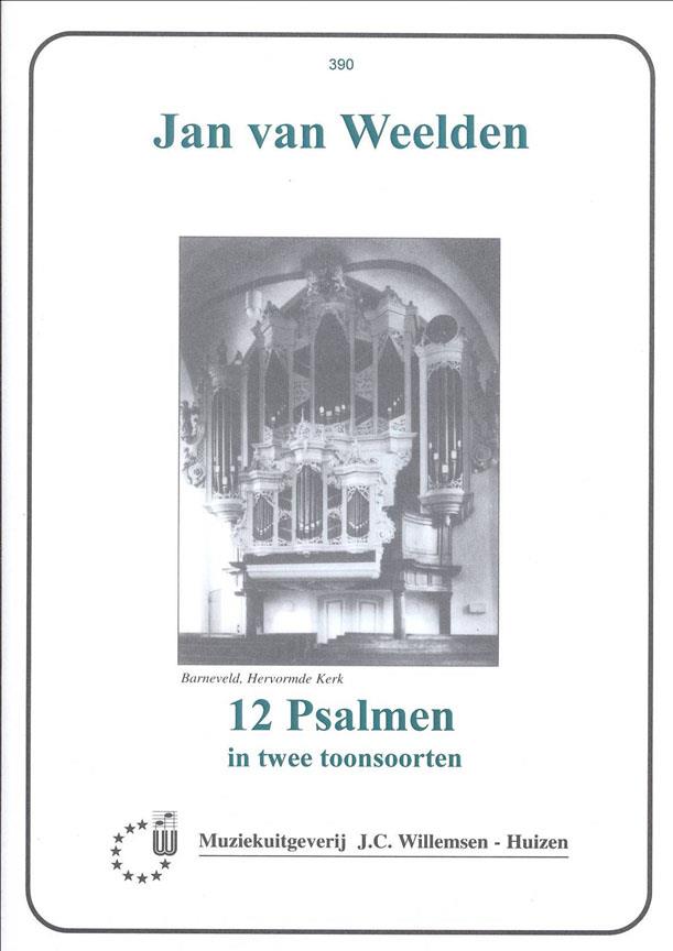 Jan van Weelden: 12 Psalmen In 2 Toonsoorten (Orgel)