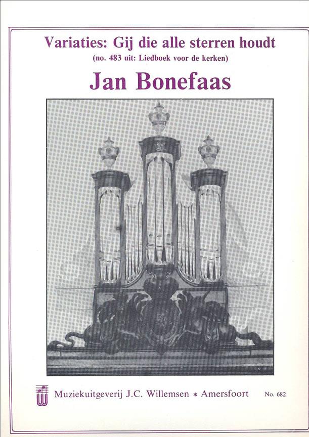Jan Bonefaas: Variaties Gij Die Alle Sterren Houdt