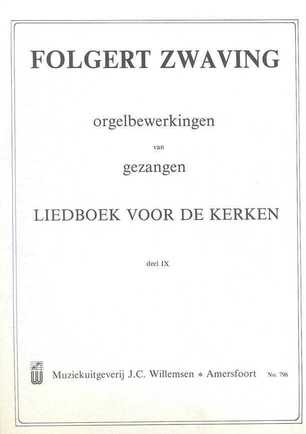 Zwaving: Orgelbewerkingen Van Gezangen Ix