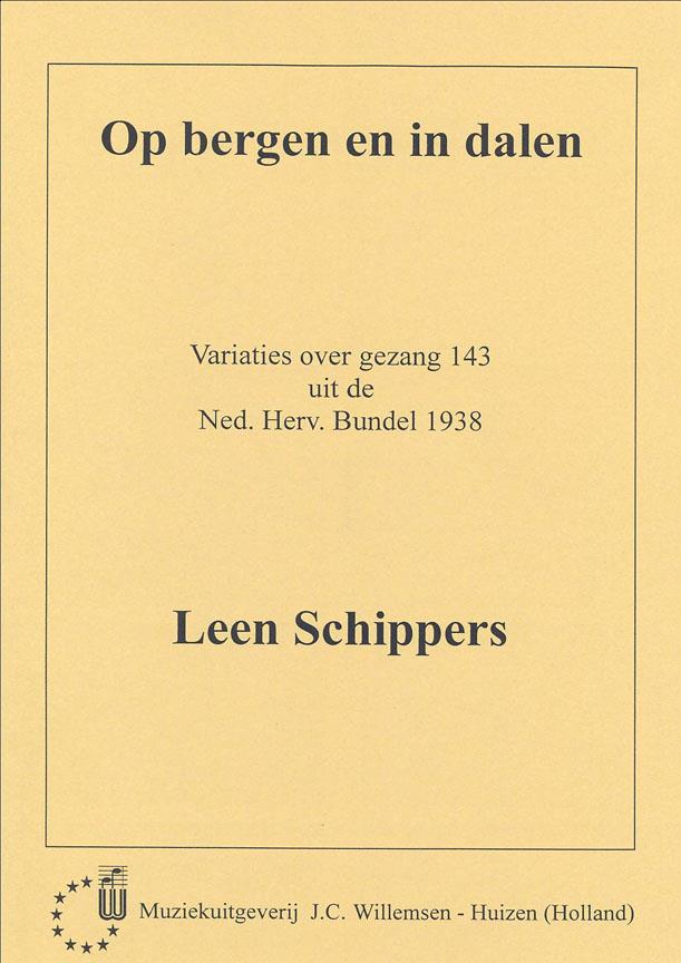 Leen Schippers: Op Bergen & In Dalen