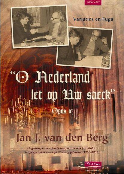 Berg: Variaties en Fuga O Nederland let op Uw Saeck Op. 67